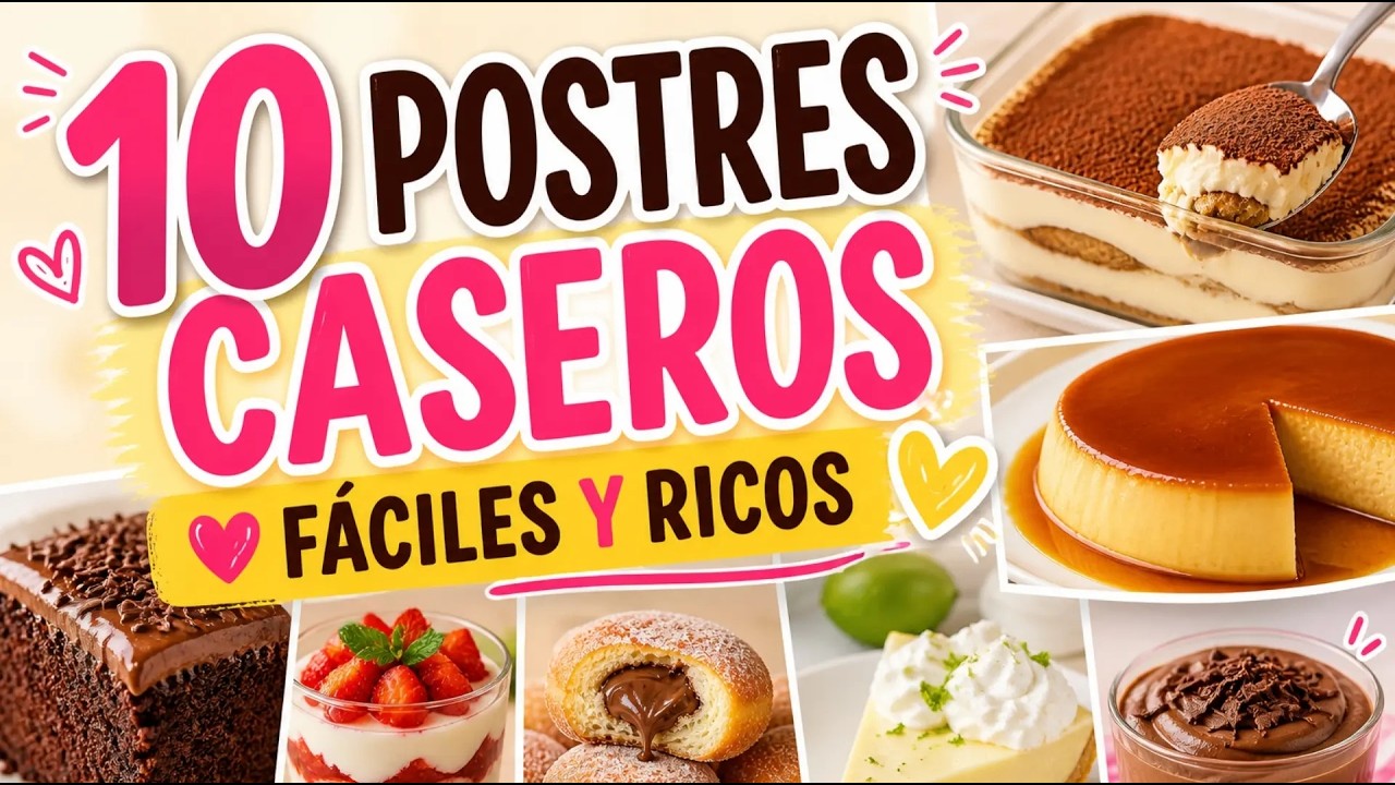 10 POSTRES CASEROS 💛 FÁCILES Y RICOS