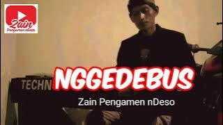 NGGEDEBUS - Cipt. Zain Pengamen nDeso