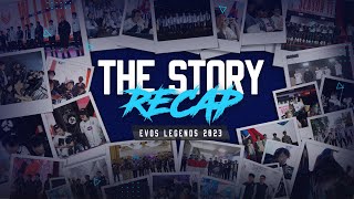 RECAP EVOS LEGENDS DI 2023! || THE STORY BEHIND