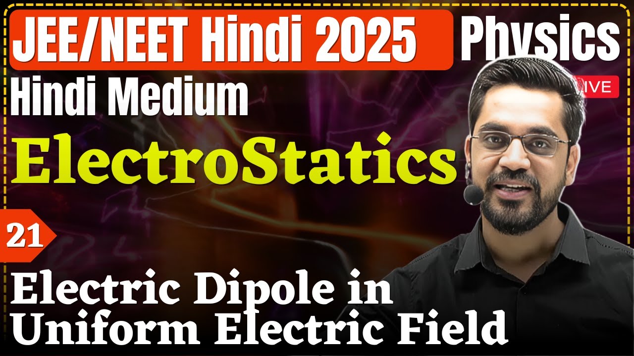 Dropper Physics Lec-22 | Electrostatics of Conductors | स्थिरवैद्युतिकी ...