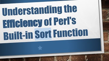 Understanding the Efficiency of Perl
