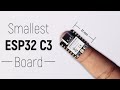 The SMALLEST ESP32 Board 🔥🔥 | Getting Started with XIAO ESP32 C3 | ESP32 Projects