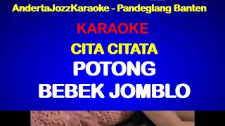 Karaoke  Potong Bebek Jomblo  Cita Citata