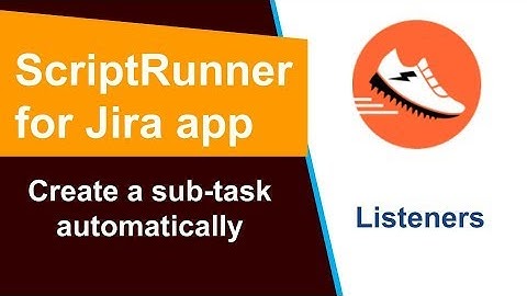 ScriptRunner - Listeners | Create a Sub-task automatically