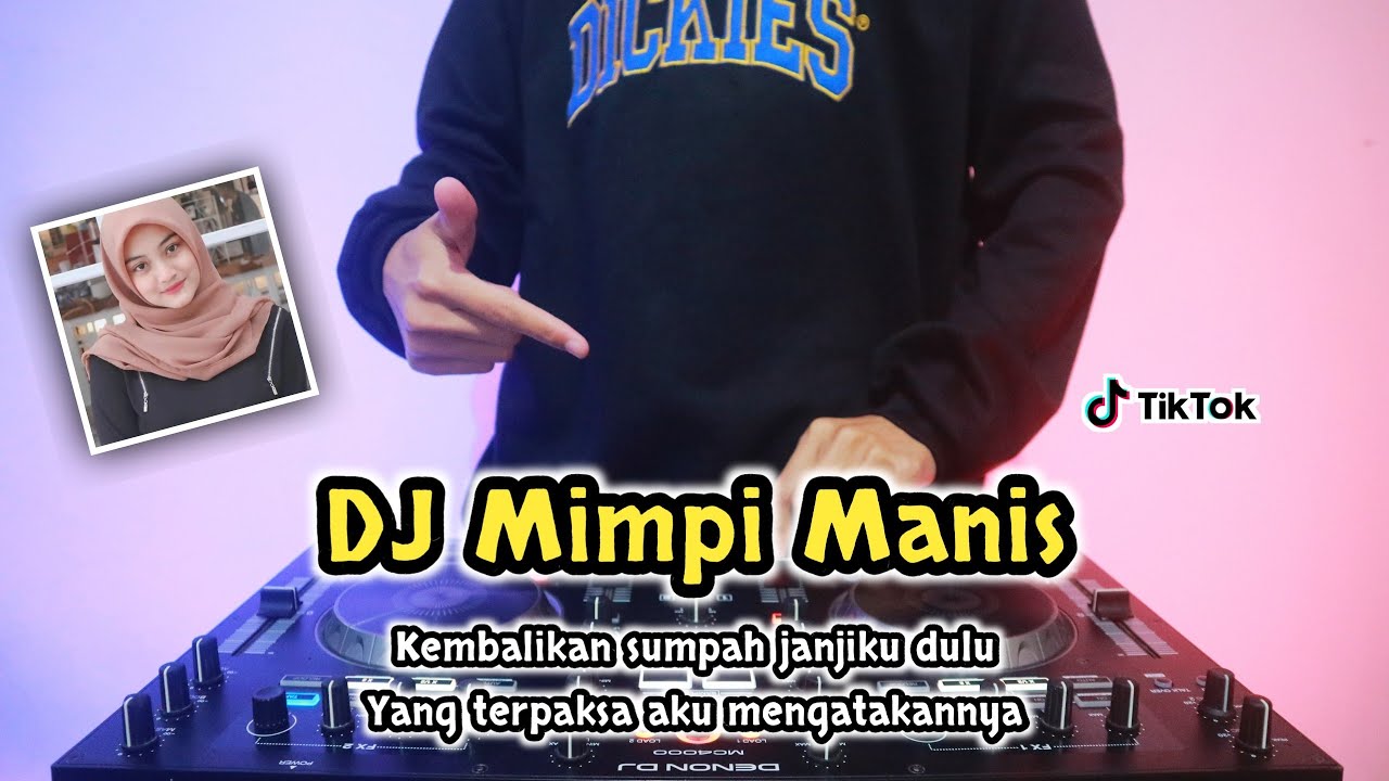 DJ KEMBALIKAN SUMPAH JANJIKU DULU • MIMPI MANIS - REMIX TERBARU FULL BASS 2022