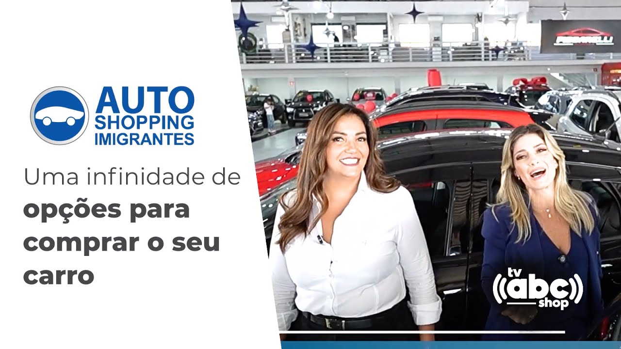 Auto Shopping Imigrantes: Uma Infinidade de Opções para Comprar seu Carro | TV ABC Shop