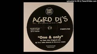 Agro DJ&#39;s feat. Francesca - One &amp; Only (Original Mix) *Bassline House*