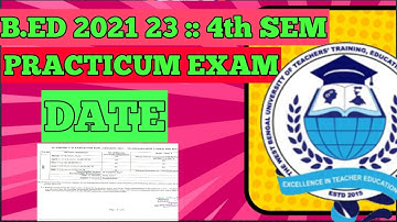 Bed 4th sem PRACTICUM EXAM DATE PUBLISHED/ BED 4th sem exam date