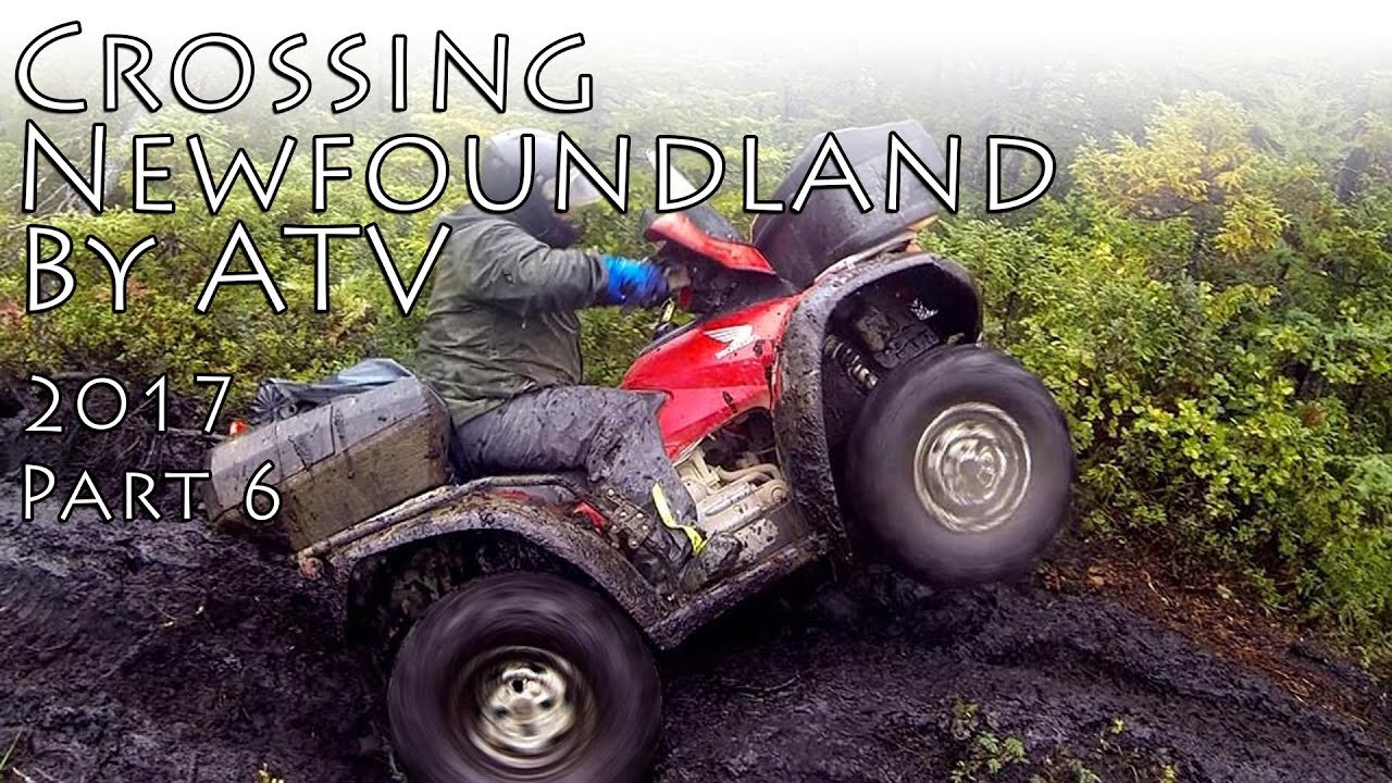 Crossing Newfoundland by ATV 2017 Part 6 of 7 YouTube