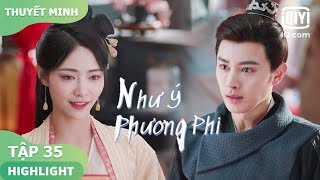 【Thuyết Minh】Ngô Bạch Khởi cướp dâu | Như Ý Phương Phi Tập 35 | iQiyi Vietnam