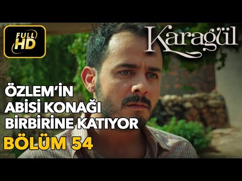 Karagül 54. Bölüm / Full HD (Tek Parça) - Özlem'in Abisi Konağı Birbirine Katıyor