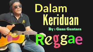 Dalam Kerinduan  The Mercys  Cover By  Guns Guntara coversong reggae popular pop