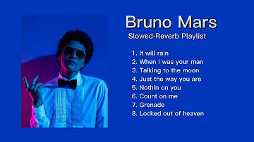 Bruno Mars playlist slowed - reverb