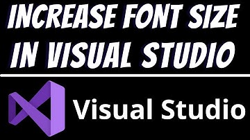 How to change or increase font size in Visual Studio