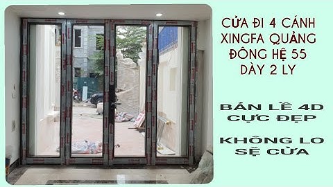 Cách làm cửa 4 cánh xingfa quảng đông hệ 55 với bản lề 4D Sevenday cực đẹp không lo bị sệ cửa