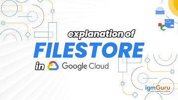 Introduction to Filestore in GCP|Google Cloud Platform Tutorial for beginner [Updated 2025]-igmGuru