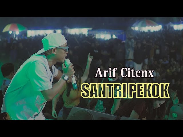 Arif Citenx - Santri Pekok | MELON MUSIC LIVE KEDASRI class=
