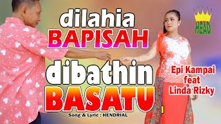 Rabab Pasisie - DILAHIA BAPISAH DIBATHIN BASATU - EPI KAMPAI feat LINDA RIZKY