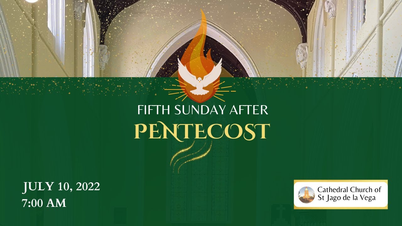 Holy Eucharist - Fifth Sunday after Pentecost | July 10, 2022 - 7:00 am ...
