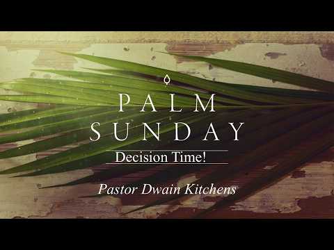 Decision Time! (Full Sermon 3/29/26)