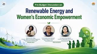 Pre-Budget Discussion on Renewable Energy and Women’s Economic Empowerment