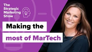 Episode 34: Maximize the Impact of Your MarTech Investments | With Kerry Dawes