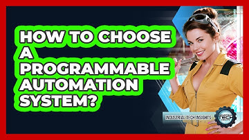 How To Choose A Programmable Automation System?