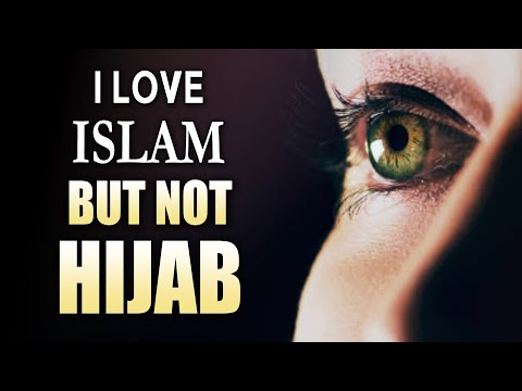 I LOVE ISLAM BUT NOT HIJAB - Nouman Ali Khan