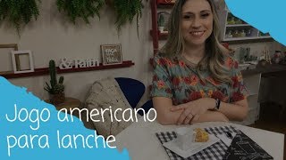 Como fazer um jogo americano para o lanche