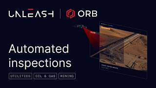Automated Inspections for Energy and Mining Assets | Orb by Unleash Live