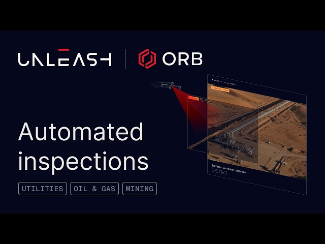  Automated Inspections for Energy and Mining Assets | Orb by Unleash Live