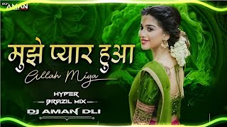Mujhe Pyar Hua Allah Miya - ||Hyper-brazil-mix|| DJ Aman DLI