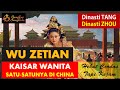 WU ZETIAN Kaisar Wanita satu-satunya dalam Sejarah Tiongkok. Hebat, Pintar dan Kejam