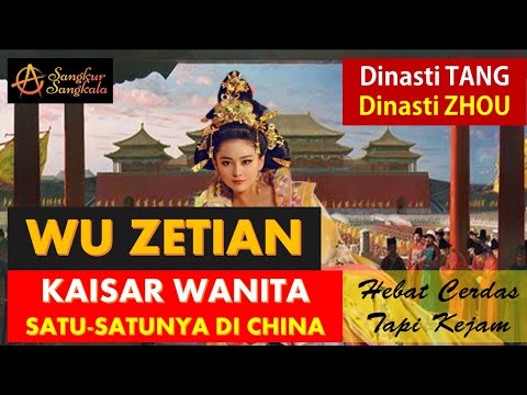 WU ZETIAN Kaisar Wanita satu-satunya dalam Sejarah Tiongkok. Hebat, Pintar dan Kejam