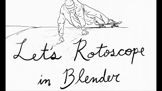 Let's Rotoscope in Blender!