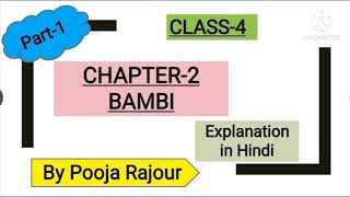 Class-4||Part-1|| Chapter-2|| Bambi|| Explanation in Hindi