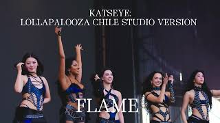 KATSEYE-"FLAME"- LOLLAPALOOZA CHILE STUDIO VERSION 