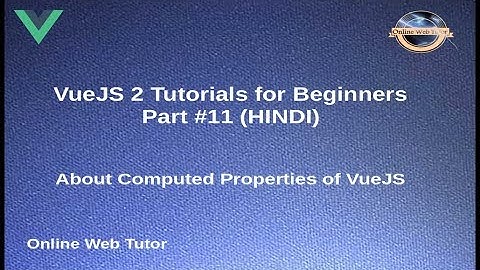 VueJs 2 Tutorial for beginners in HINDI | ENGLISH(#11) About Computed Properties of VueJs in details
