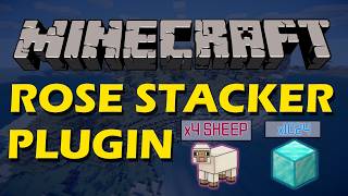 Versatile Stacking In Minecraft With Rose Stacker Plugin