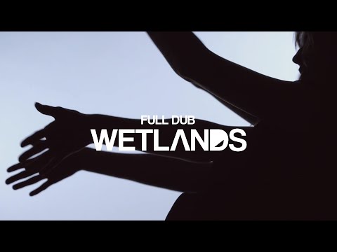 FULL DUB - Wetlands (Official Music Video)