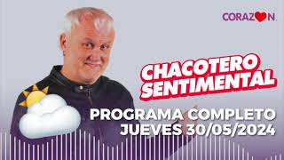 Chacotero Sentimental: Programa completo jueves 30/05/2024