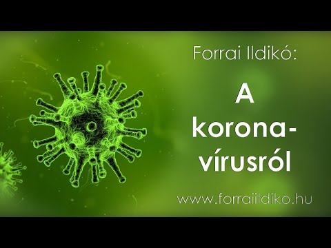 Forrai Ildikó: A koronavírusról