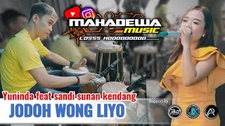 Jodo Wong Liyo  Cover  Yuninda Ft Sunan Kendang  Terbaru Dari Mahadewa 