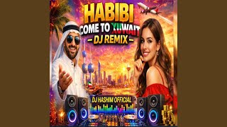 Habibi Come To Kuwait