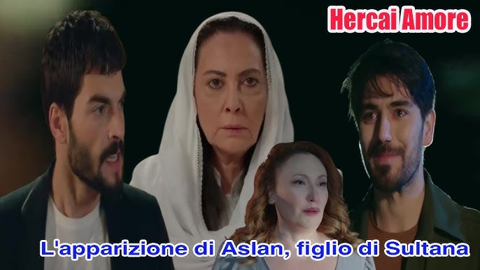Hercai Amore – L'apparizione di Aslan, figlio di Sultana – Anteprime - YouTube