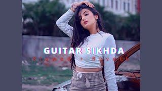 Guitar Sikhda - Jassi Gill || Slowed + Reverb || Lofi | Blockbuster Punjabi song | @Itsgoutamofficial