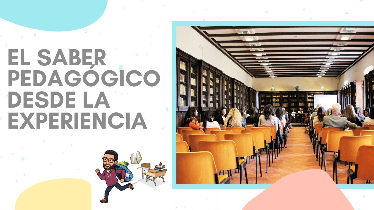 El Saber pedagógico desde la experiencia YouTube El Saber pedagógico desde la experiencia YouTube
