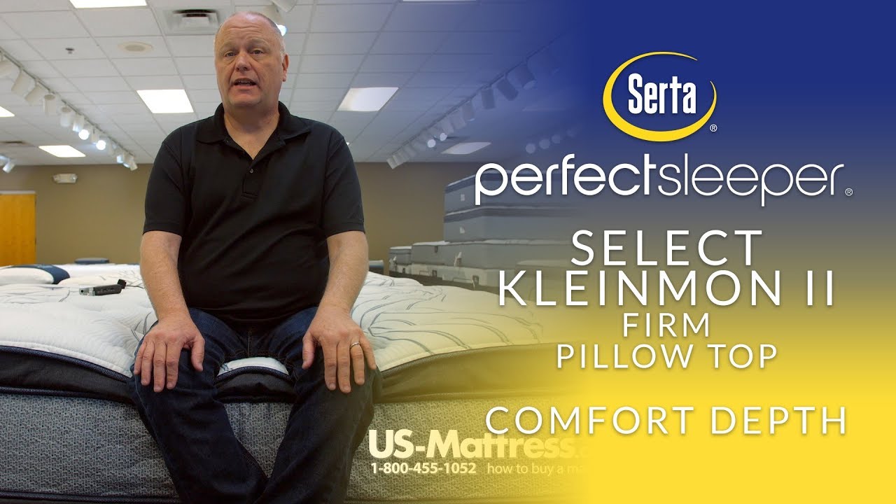 Serta Perfect Sleeper Select Kleinmon II Firm Pillow Top Mattress Comfort  Depth 3 - YouTube