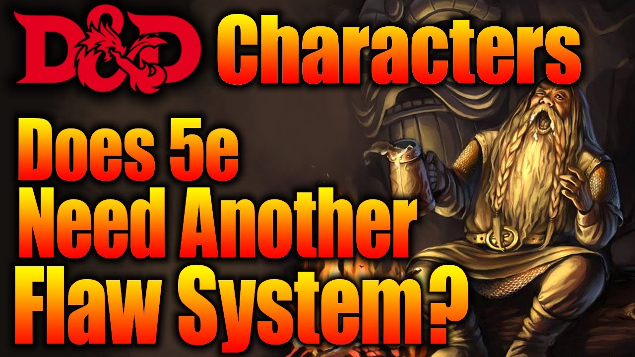 Does 5e D&D Need Another Flaw System YouTube