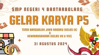GELAR KARYA P5 TEMA KEWIRAUSAHAAN DAN BANGUNLAH JIWA RAGAKU SMP NEGERI 4 BANTARBOLANG